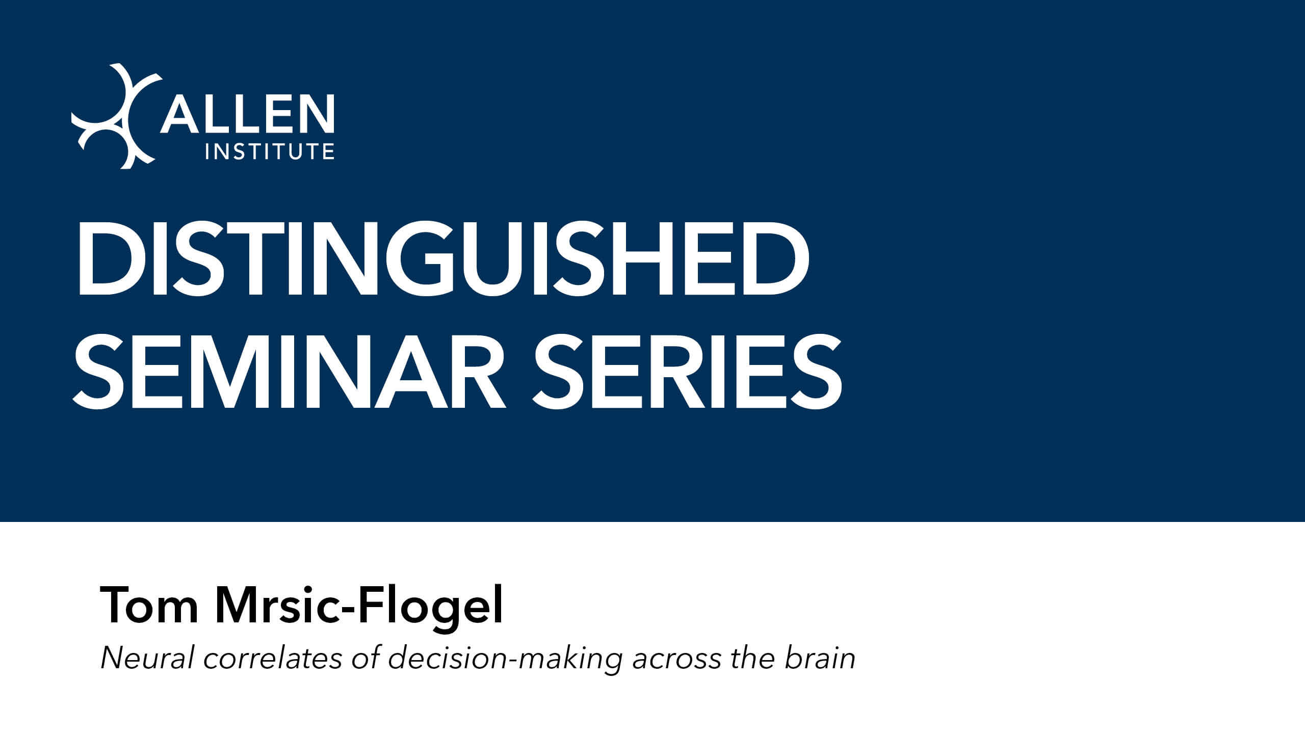 Tile card that includes the title "Distinguished Seminar Series" and a subtitle of "Tom Mrsic-Flogel" with the title of the talk listed as "Neural correlates of decision-making across the brain"
