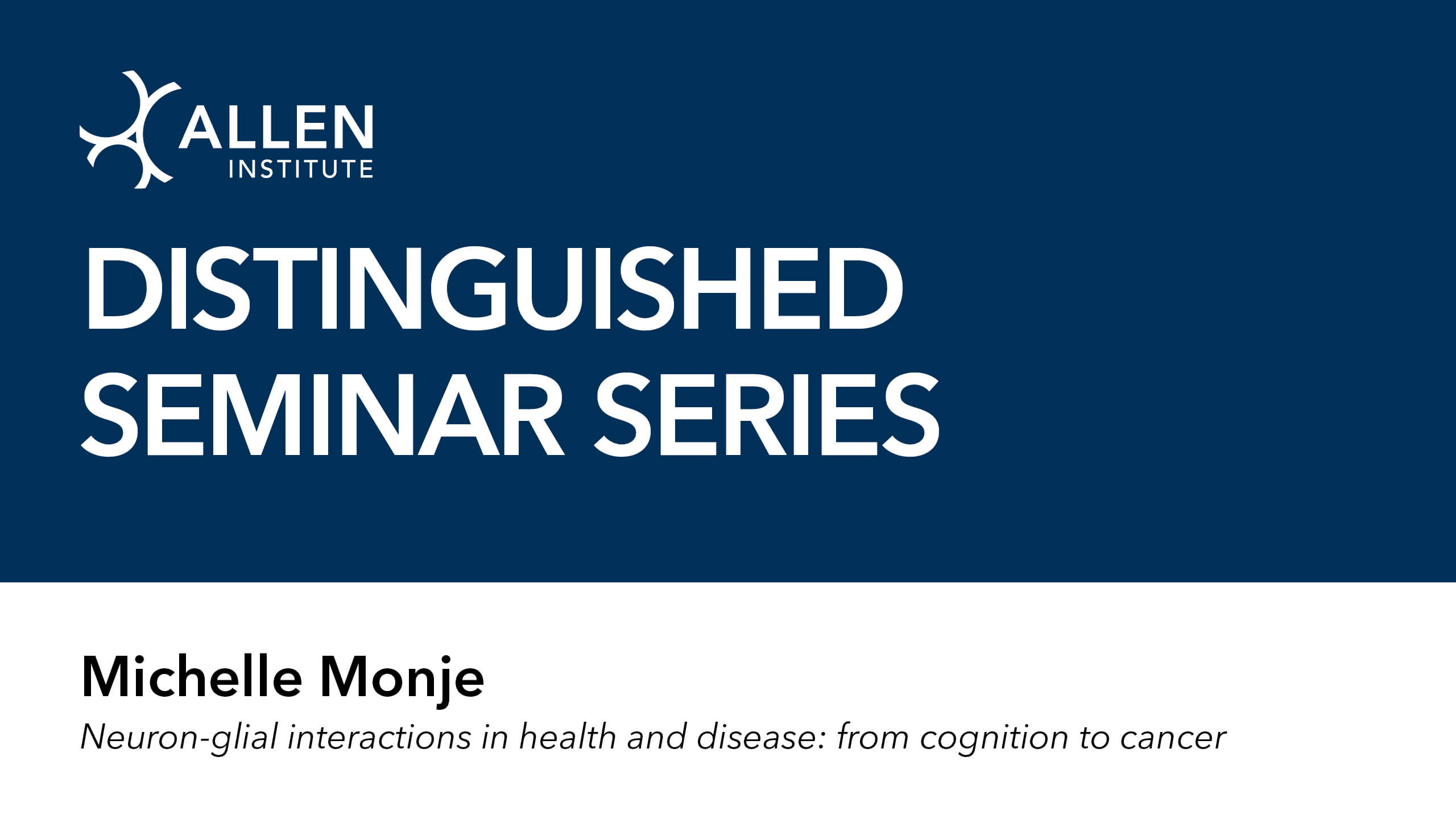 Graphic image with text that reads "Distinguished Seminar Series" "Michelle Monje: Neuron-glial interactions in health and disease: from cognition to cancer."